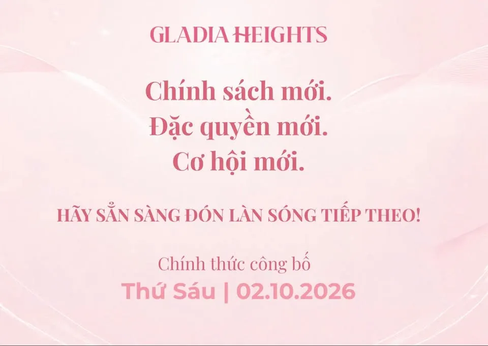Chính sách bán hàng Gladia Heights tháng 10 chính thức công bố ngày 02/10/2026