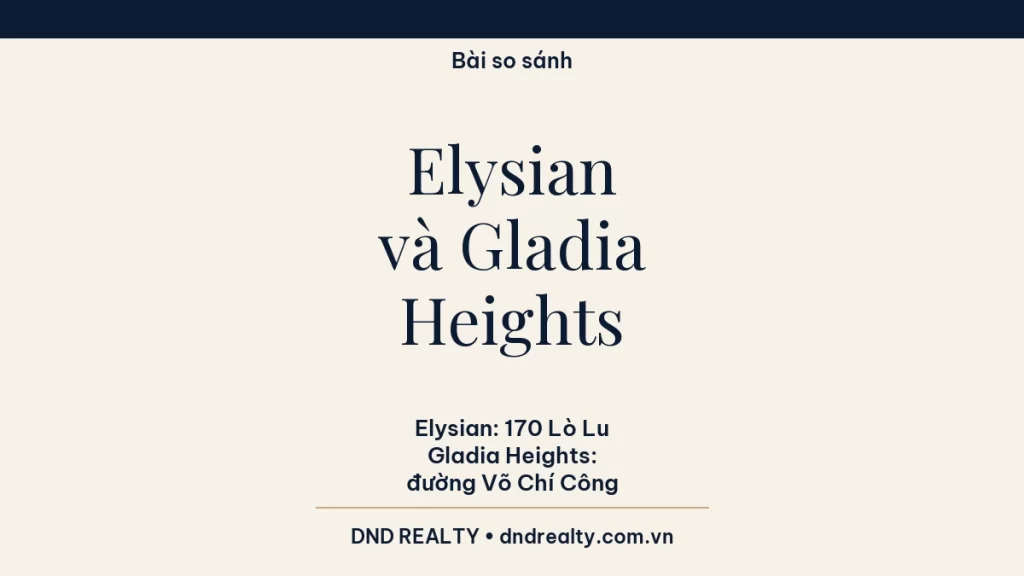 Thẻ so sánh Elysian và Gladia Heights