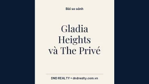 Thẻ so sánh Gladia Heights và The Privé