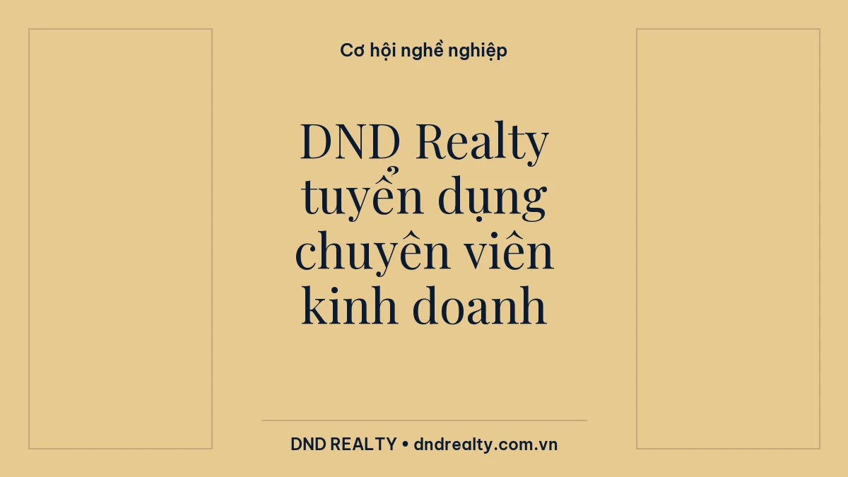 Thẻ chủ đề DND Realty tuyển dụng chuyên viên kinh doanh